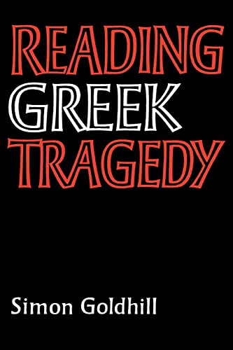 Stock image for Reading Greek Tragedy for sale by Better World Books