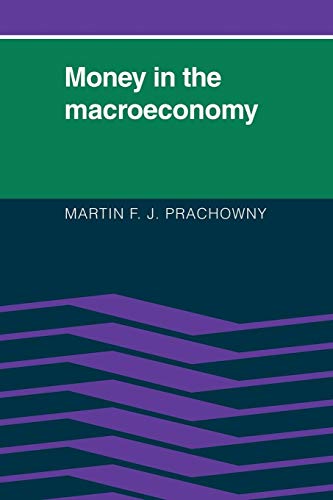 Money in the Macroeconomy - Prachowny, Martin F. J.