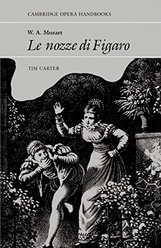 Beispielbild fr W. A. Mozart: Le Nozze di Figaro (Cambridge Opera Handbooks) zum Verkauf von Wonder Book
