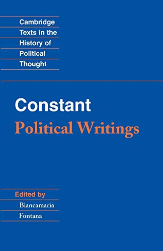 Beispielbild fr Constant: Political Writings (Cambridge Texts in the History of Political Thought) zum Verkauf von WorldofBooks