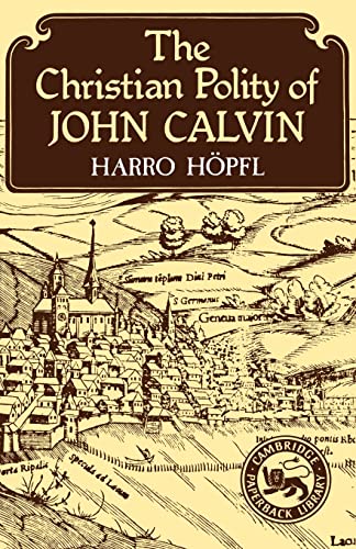 9780521316385: The Christian Polity of John Calvin Paperback (Cambridge Studies in the History and Theory of Politics)