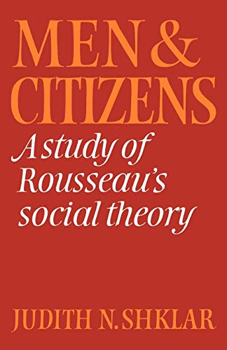Imagen de archivo de Men and Citizens : A Study of Rousseau's Social Theory a la venta por Better World Books