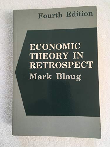 Economic Theory in Retrospect by Mark Blaug Economic Theory in Retrospect by Mark Blaug