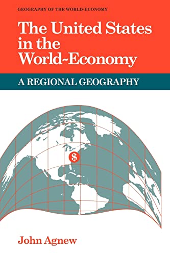 9780521316842: The United States in the World-Economy: A Regional Geography (Geography of the World-Economy)