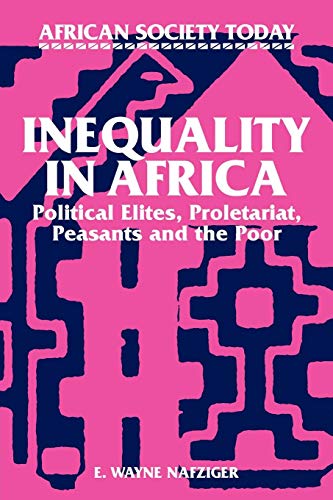 Stock image for Inequality in Africa: Political Elites, Proletariat, Peasants and the Poor (African Society Today) for sale by Chiron Media