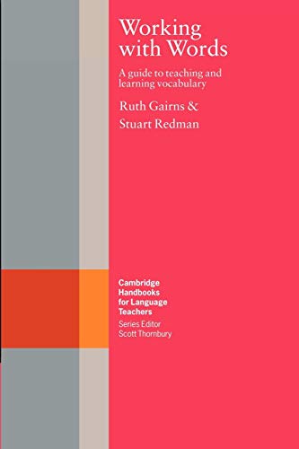 Beispielbild fr Working with Words: A Guide to Teaching and Learning Vocabulary (Cambridge Handbooks for Language Teachers) zum Verkauf von Wonder Book