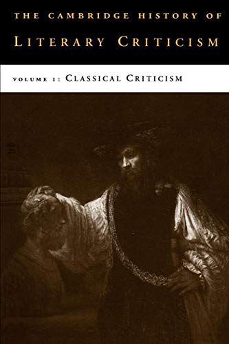 Beispielbild fr The Cambridge History of Literary Criticism: Classical Criticism, Vol 1 (The Cambridge History of Literary Criticism, Series Number 1) zum Verkauf von WorldofBooks