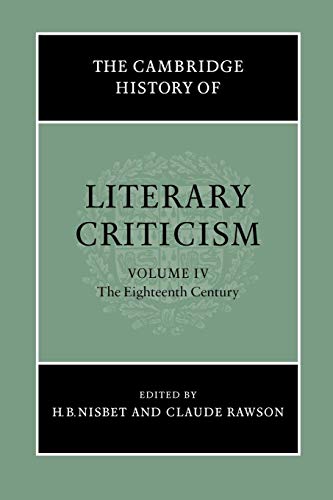 Stock image for The Cambridge History of Literary Criticism: Volume 4, The Eighteenth Century (The Cambridge History of Literary Criticism, Series Number 4) for sale by Reuseabook