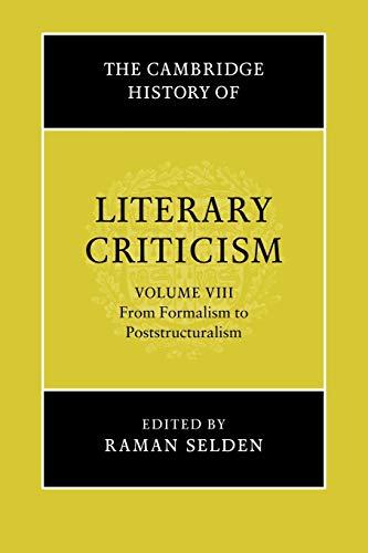 9780521317245: The Cambridge History of Literary Criticism: Volume 8, From Formalism to Poststructuralism Paperback (The Cambridge History of Literary Criticism, Series Number 8)