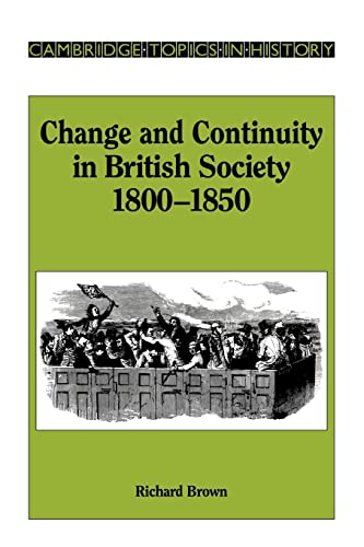 Imagen de archivo de Change and Continuity in British Society, 1800-1850 (Cambridge Topics in History) a la venta por WorldofBooks