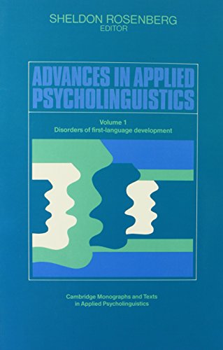 Stock image for Advances in Applied Psycholinguistics: Volume 1, Disorders of First Language Development (Cambridge Monographs and Texts in Applied Psycholinguistics) for sale by Wonder Book