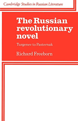Stock image for The Russian Revolutionary Novel: Turgenev to Pasternak (Cambridge Studies in Russian Literature) for sale by Chiron Media