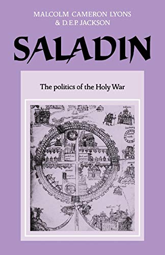 Saladin: The Politics of the Holy War [University of Cambridge Oriental Publications].