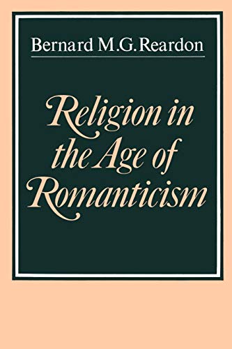 Beispielbild fr Religion in the Age of Romanticism: Studies in Early Nineteenth-Century Thought zum Verkauf von SecondSale