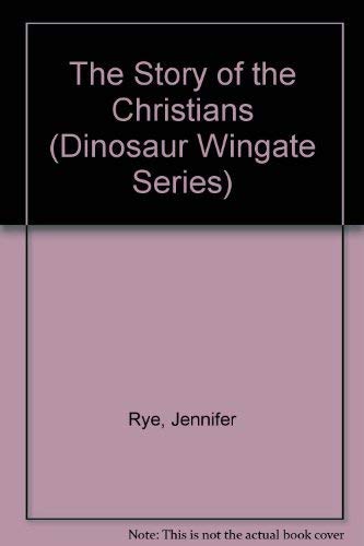 Beispielbild fr The Story of the Christians (Dinosaur Wingate Series) zum Verkauf von P.C. Schmidt, Bookseller