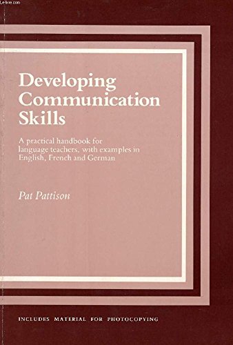 Imagen de archivo de Developing Communication Skills: A practical handbook for language teachers, with examples in English, French and German a la venta por WorldofBooks