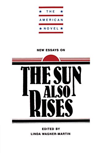 Imagen de archivo de New Essays on The Sun Also Rises (The American Novel) a la venta por More Than Words