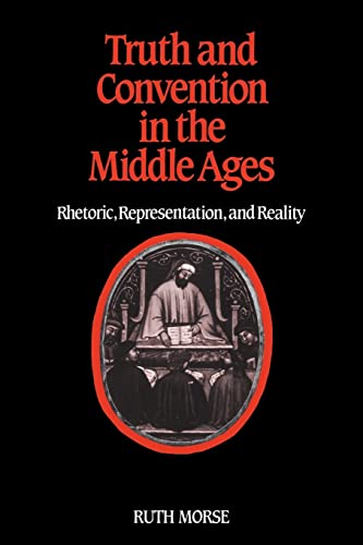 Truth and Convention in the Middle Ages : Rhetoric, Representation and Reality