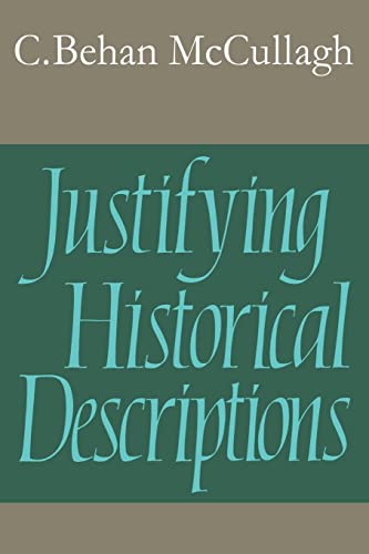 Stock image for Justifying Historical Descriptions (Cambridge Studies in Philosophy) for sale by RavenstoneBooks