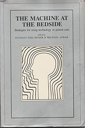 Imagen de archivo de The Machine at the Bedside: Strategies for Using Technology in Patient Care a la venta por Wonder Book