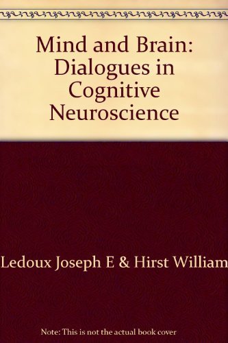 Beispielbild fr Mind and Brain: Dialogues in Cognitive Neuroscience zum Verkauf von G. & J. CHESTERS