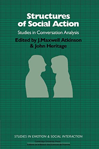 Beispielbild fr Structures of Social Action: Studies in Conversation Analysis (Studies in Emotion and Social Interaction) zum Verkauf von AwesomeBooks