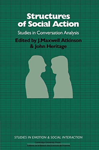 Stock image for Structures of Social Action: Studies in Conversation Analysis (Studies in Emotion and Social Interaction) for sale by AwesomeBooks