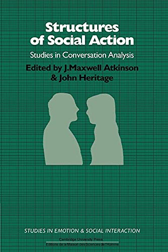 Stock image for Structures of Social Action: Studies in Conversation Analysis (Studies in Emotion and Social Interaction) for sale by AwesomeBooks