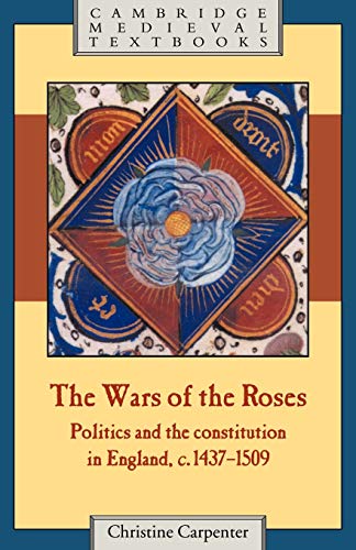 Beispielbild fr The Wars of the Roses : politics and the constitution in England, c. 1437 - 1509. zum Verkauf von Wissenschaftliches Antiquariat Kln Dr. Sebastian Peters UG