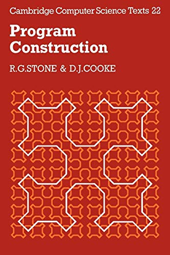 Program Construction (Cambridge Computer Science Texts 22)