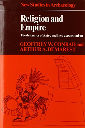 9780521318969: Religion and Empire: The Dynamics of Aztec and Inca Expansionism (New Studies in Archaeology)