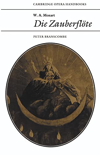 W. A. Mozart: Die Zauberflöte Peter Branscombe Author