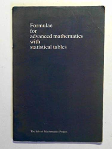 Imagen de archivo de Formulae for Advanced Mathematics with Statistical Tables (School Mathematics Project Tables) a la venta por Bahamut Media