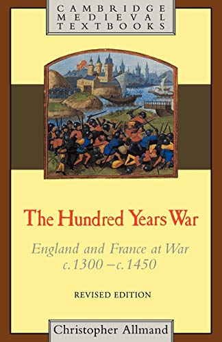 Beispielbild fr The Hundred Years War: England and France at War C.1300-c.1450 (Cambridge Medieval Textbooks) zum Verkauf von AwesomeBooks