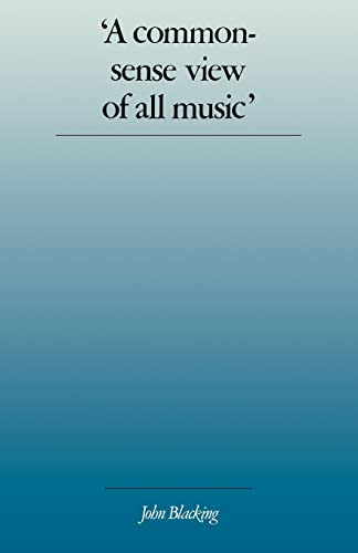 Stock image for A Commonsense View of All Music': Reflections on Percy Grainger's Contribution to Ethnomusicology and Music Education for sale by Wonder Book