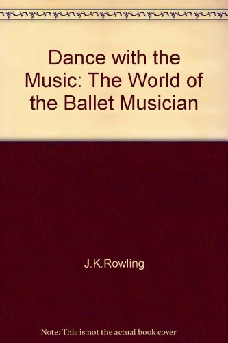 Stock image for Dance with the Music: The World of the Ballet Musician for sale by ThriftBooks-Dallas