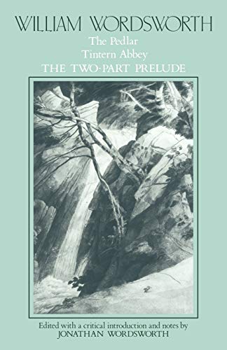 Stock image for William Wordsworth Vol. 1 : The Pedlar, Tintern Abbey, the Two-Part Prelude for sale by Better World Books