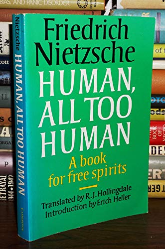 Human, All Too Human: A Book for Free Spirits (Texts in German Philosophy) (9780521319454) by Nietzsche, Friedrich