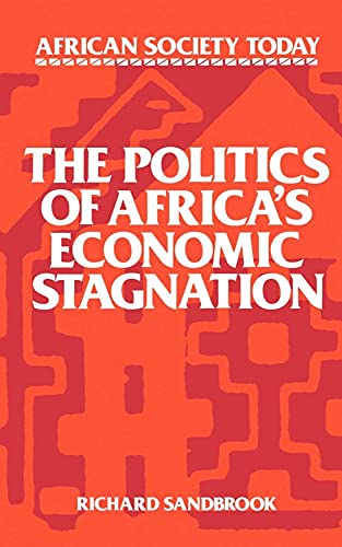 Stock image for The Politics of Africa's Economic Stagnation (African Society Today) for sale by Wonder Book