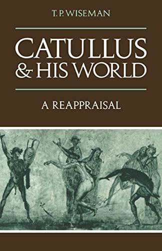 Beispielbild fr Catullus and his World: A Reappraisal zum Verkauf von BooksRun