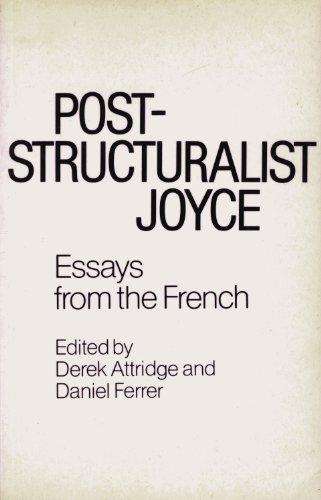 Beispielbild fr Post-Structuralist Joyce: Essays from the French zum Verkauf von ThriftBooks-Dallas