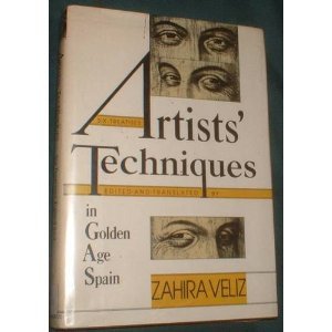 9780521320078: Artist's Techniques in Golden Age Spain: Six Treatises in Translation