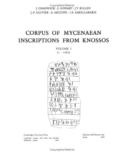 Corpus of Mycenaean Inscriptions from Knossos: Volume 1, 1â€“1063 (9780521320221) by Chadwick, John; Godart, L.; Killen, J. T.; Olivier, J. P.; Sacconi, A.; Sakellarakis, I. A.