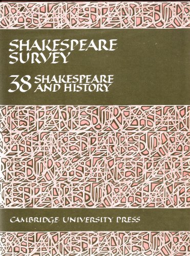 Stock image for Shakespeare Survey: Volume 38, Shakespeare and History (Shakespeare Survey, Series Number 38) for sale by Phatpocket Limited