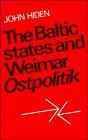 Imagen de archivo de The Baltic States and Weimar Ostpolitik a la venta por Irish Booksellers
