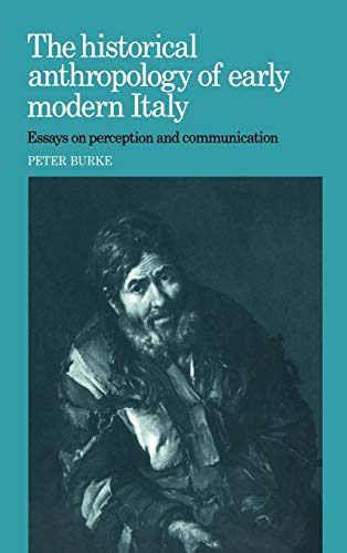 9780521320412: The Historical Anthropology of Early Modern Italy: Essays on Perception and Communication