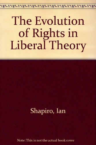 Beispielbild fr The Evolution of Rights in Liberal Theory : An Essay in Critical Anthropology zum Verkauf von Better World Books