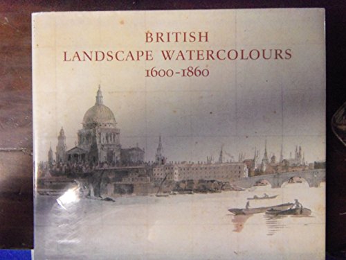 Imagen de archivo de British Landscape Watercolours 1600-1806 a la venta por Cottage Street Books