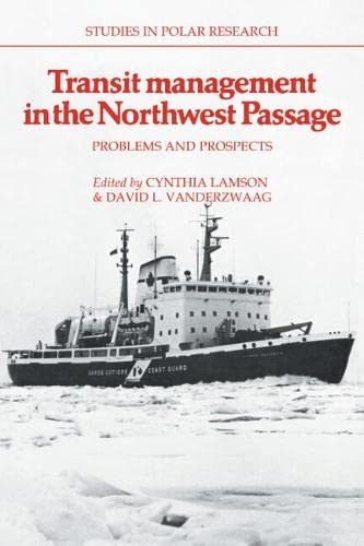 Stock image for Transit management in the Northwest Passage: Problems and Prospects. [Studies in Polar Research] for sale by G. & J. CHESTERS