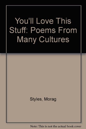 Beispielbild fr You?ll Love This Stuff: Poems From Many Cultures zum Verkauf von Kennys Bookshop and Art Galleries Ltd.